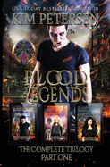 Blood Legends: The Complete Trilogy Part One (A Dark Vampire Fantasy in Post-Apocalyptic World)