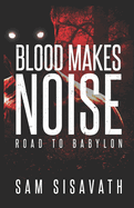 Blood Makes Noise (Road to Babylon Book 14)