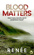 BLOOD MATTERS an utterly gripping New Zealand crime mystery