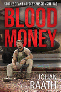 Blood Money: Stories of an Ex-Recce's Missions in Iraq