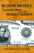 Blood Money: The Civil War and the Federal Reserve