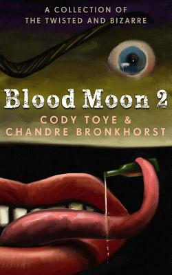 Blood Moon 2 - Bronkhorst, Chandre, and Toye, Cody