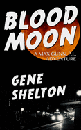 Blood Moon: A Max Gunn, P.I., Adventure