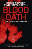 Blood Oath: The President's Vampire 1