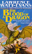 Blood of a Dragon - Watt-Evans, Lawrence, and Watt, Evans Lawrence, and Evans, Lawrence Watt