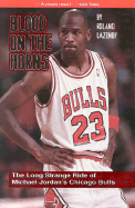 Blood on the Horns: The Long Strange Ride of Michael Jordan's Chicago Bulls - Lazenby, Roland
