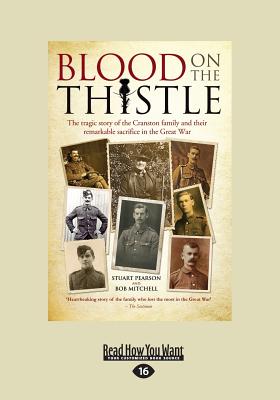 Blood on the Thistle: The tragic story of the Cranston family and their remarkable sacrifi ce in the Great War - Mitchell, Stuart Pearson and Bob