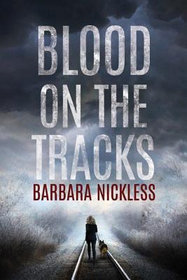 Blood on the Tracks - Nickless, Barbara