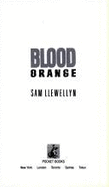 Blood Orange - Llewellyn, Sam