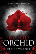 Blood Orchid: Night Flower Book 2