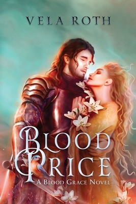 Blood Price: A Fantasy Romance - Roth, Vela