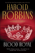 Blood Royal - Robbins, Harold, and Podrug, Junius