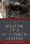 Blood Shards of a Shattered Destiny