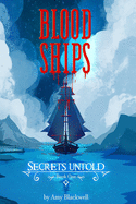 Blood Ships: Secrets Untold Book One