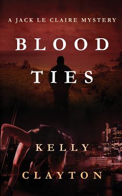 Blood Ties - Clayton, Kelly