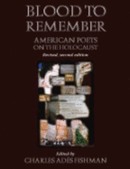 Blood to Remember: American Poets on the Holocaust (Revised 2nd Edition)