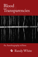 Blood Transparencies: An Autobiography in Verse