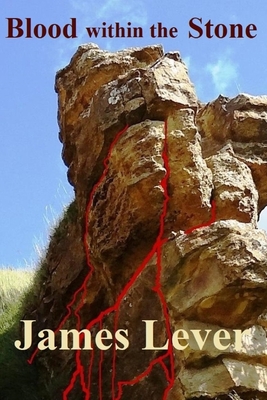 Blood Within The Stone - Lever, James