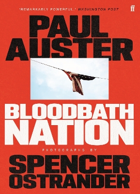 Bloodbath Nation: 'One of the most anticipated books of 2023.' TIME magazine - Auster, Paul, and Ostrander, Spencer