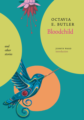 Bloodchild and Other Stories - Butler, Octavia E, and Ward, Jesmyn (Introduction by)