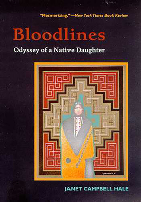 Bloodlines: Odyssey of a Native Daughter - Hale, Janet Campbell