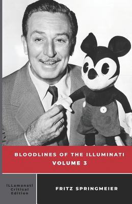 Bloodlines of the Illuminati: Volume 3 - Springmeier, Fritz