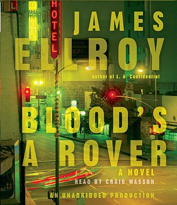 Blood's a Rover - Ellroy, James, and Wasson, Craig (Read by)