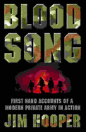 Bloodsong!: First Hand Accounts of a Modern Private Army in Action - Hooper, James