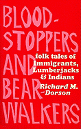 Bloodstoppers and Bearwalkers: Folk Traditions of the Upper Peninsula