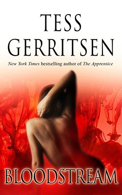 Bloodstream - Gerritsen, Tess