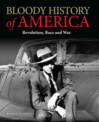 Bloody History of America: Revolution, Race and War - Connolly, Kieron