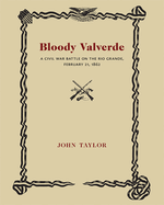 Bloody Valverde: A Civil War Battle on the Rio Grande, February 21, 1892