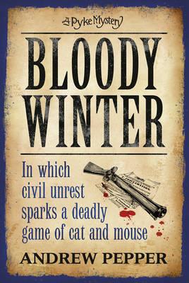 Bloody Winter: A Pyke Mystery - Pepper, Andrew