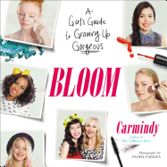 Bloom: A Girl's Guide to Growing Up Gorgeous
