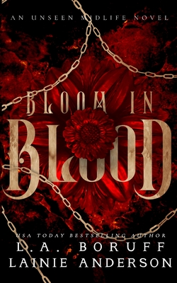 Bloom in Blood: A Paranormal Women's Fiction Why Choose Romance - Anderson, Lainie, and Boruff, L a