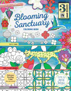 Blooming Sanctuary Coloring Book: 3 Books in 1