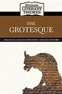 Bloom's Literary Themes: The Grotesque