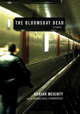 Bloomsday Dead - McKinty, Adrian, and Doyle, Gerard (Read by)