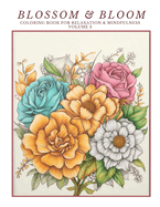 Blossom & Bloom: Coloring Book for Relaxation & Mindfulness Volume 3