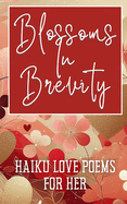 Blossoms In Brevity - Haiku Love Poems For Her: Aesthetic Blossoms Blooms Pinks Pastels Golds Cover Art Design