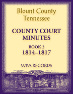 Blount County, Tennessee, County Court Minutes 1814-1817