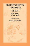 Blount County, Tennessee Deeds, Deed Book 1, 1795-1819