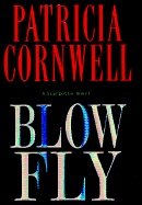 Blow Fly - Cornwell, Patricia, and Corwnell, Patricia