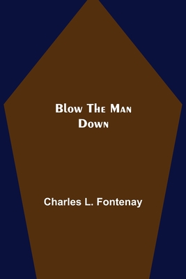 Blow the Man Down - L Fontenay, Charles