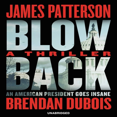 Blowback - Patterson, James, and DuBois, Brendan, and Webber, Zachary (Read by)