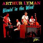 Blowin' in the Wind - Arthur Lyman