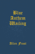 Blue Anthem Wailing