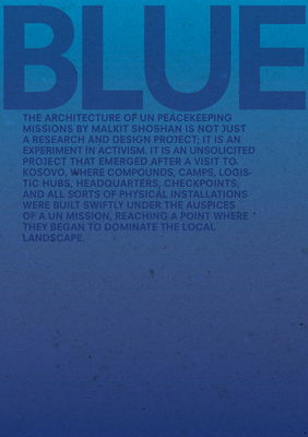 Blue: Architecture of Un Peacekeeping Missions - Shoshan, Malkit