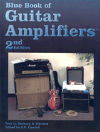 Blue Book of Guitar Amplifiers - Fjestad, S P (Editor), and Fjestad, Zachary R (Text by)