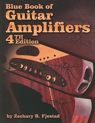 Blue Book of Guitar Amplifiers - Fjestad, Zachary R